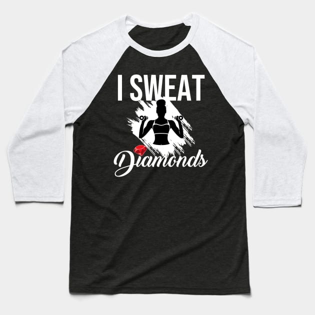 I Sweat Diamonds Workout Baseball T-Shirt by Melanificent1